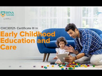 Your Guide to Certificate III in Early Childhood Education and Care CHC30121